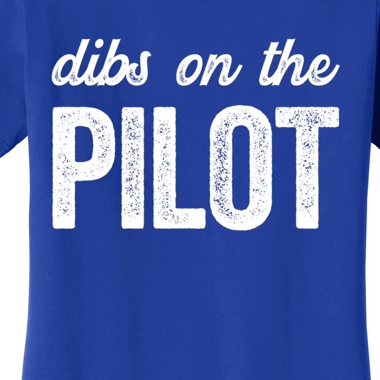 Funny Pilot Wife Dibs On The Pilot Gift Women's T-Shirt