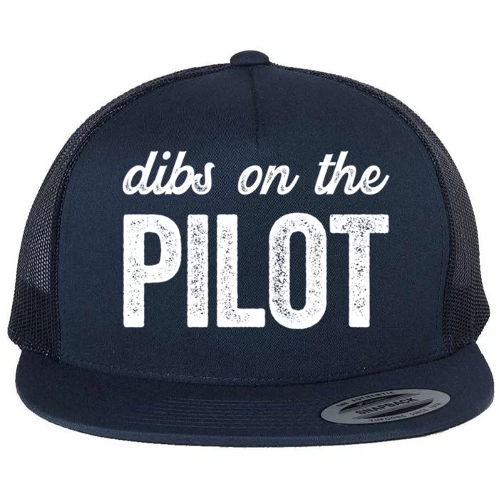 Funny Pilot Wife Dibs On The Pilot Gift Flat Bill Trucker Hat