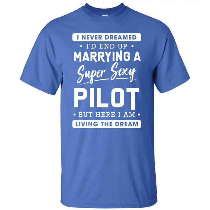 Funny Pilot Wife Gift Tall T-Shirt