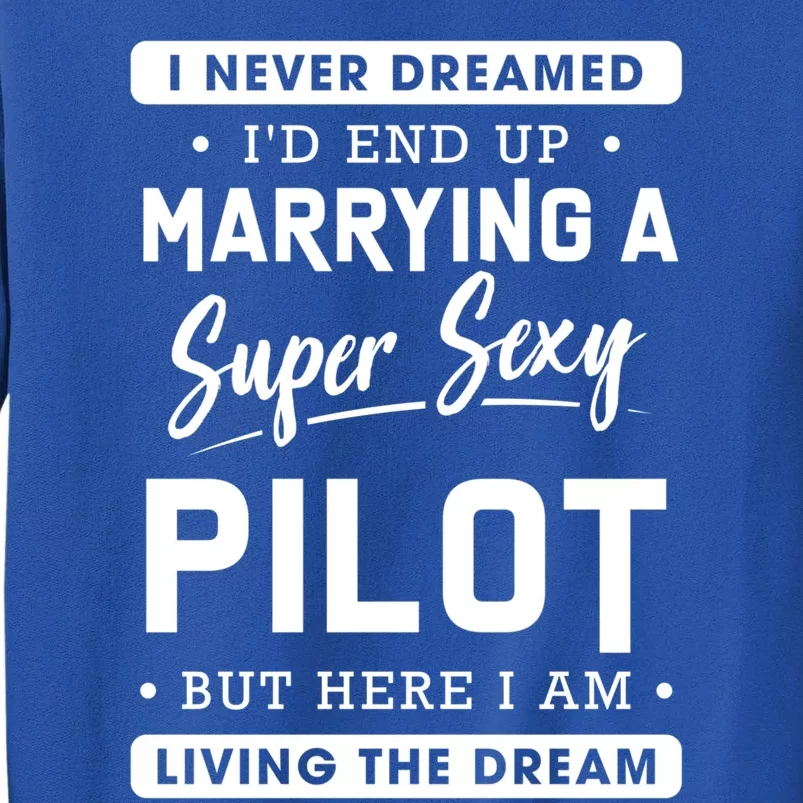 Funny Pilot Wife Gift Tall Sweatshirt