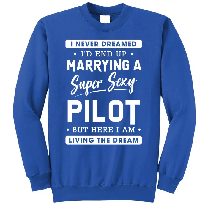 Funny Pilot Wife Gift Tall Sweatshirt