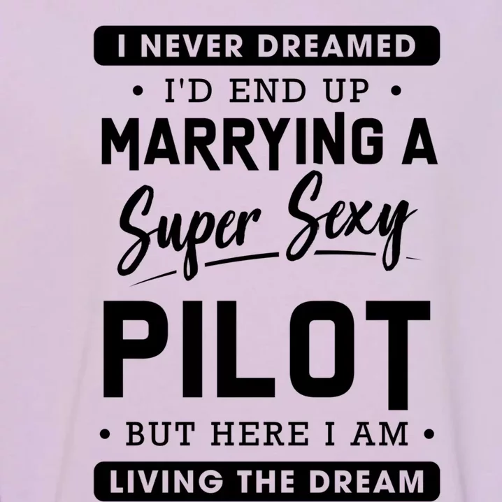 Funny Pilot Wife Gift Garment-Dyed Sweatshirt