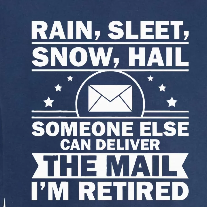 Funny Postal Worker Retirement Design For Mailman Garment-Dyed Sweatshirt