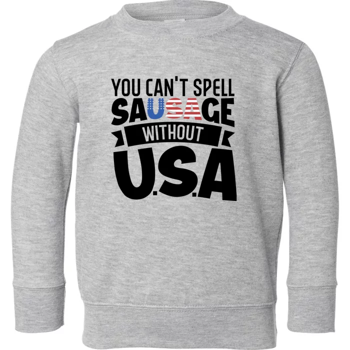 Funny Patriotic You Can’t Spell Sausage Without Usa Flag Gift Toddler Sweatshirt