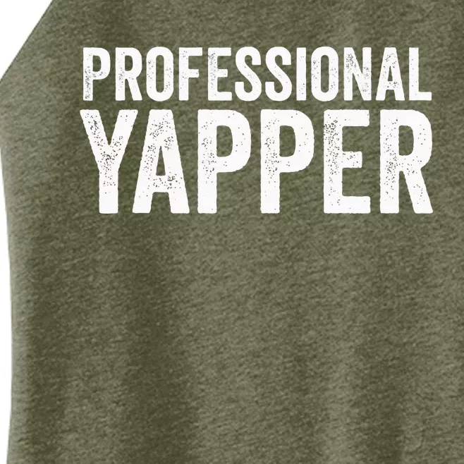 Funny Professional Yapper Quote Yapper Cool Gifts Dad Women’s Perfect Tri Rocker Tank