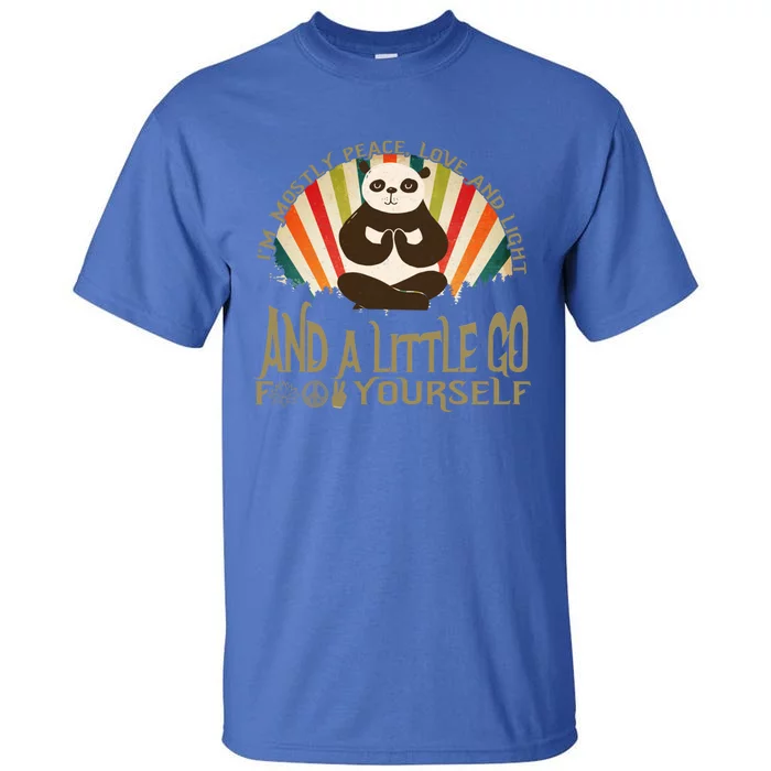 Funny Panda Yoga I'm Mostly Peace Love And Light Design Gift Tall T-Shirt