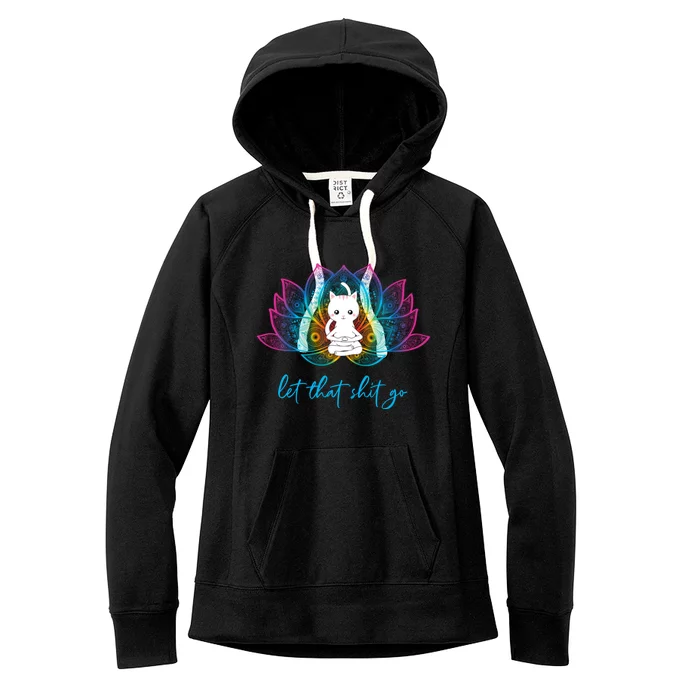 Funny Profanity Yoga Lover Zen Cat Lover Let That Shit Go Gift Women's Fleece Hoodie