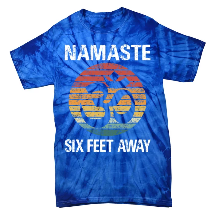 Funny Puns Yoga Social Distancing Namaste Six Feet Away Gift Tie-Dye T-Shirt