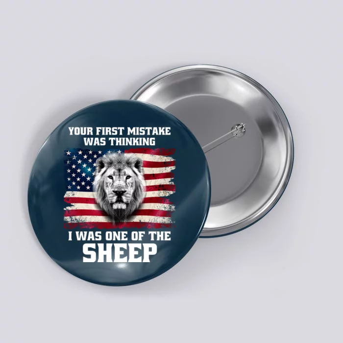 Freedom Patriot Your First Mistake Was Thinking I Was One Of The Sheep Button