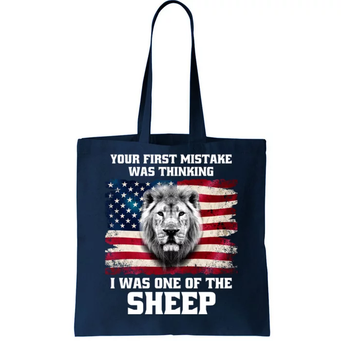 Freedom Patriot Your First Mistake Was Thinking I Was One Of The Sheep Tote Bag