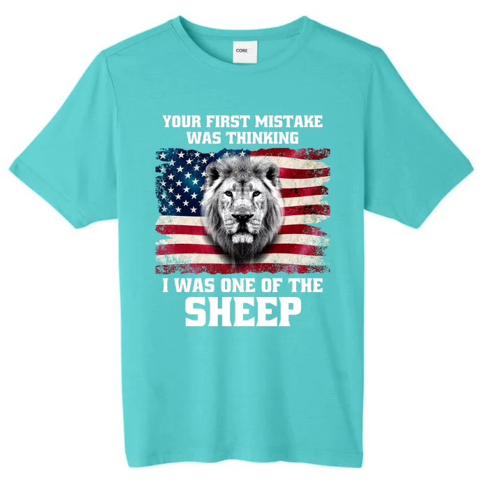 Freedom Patriot Your First Mistake Was Thinking I Was One Of The Sheep ChromaSoft Performance T-Shirt