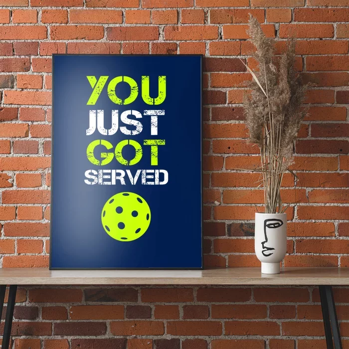 Funny Pickleball You Just Got Served Pickleball Player Sport Gift Poster