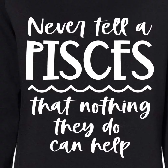 Funny Pisces Zodiac Birthday Trait Astrology Horoscope Gift Womens California Wash Sweatshirt