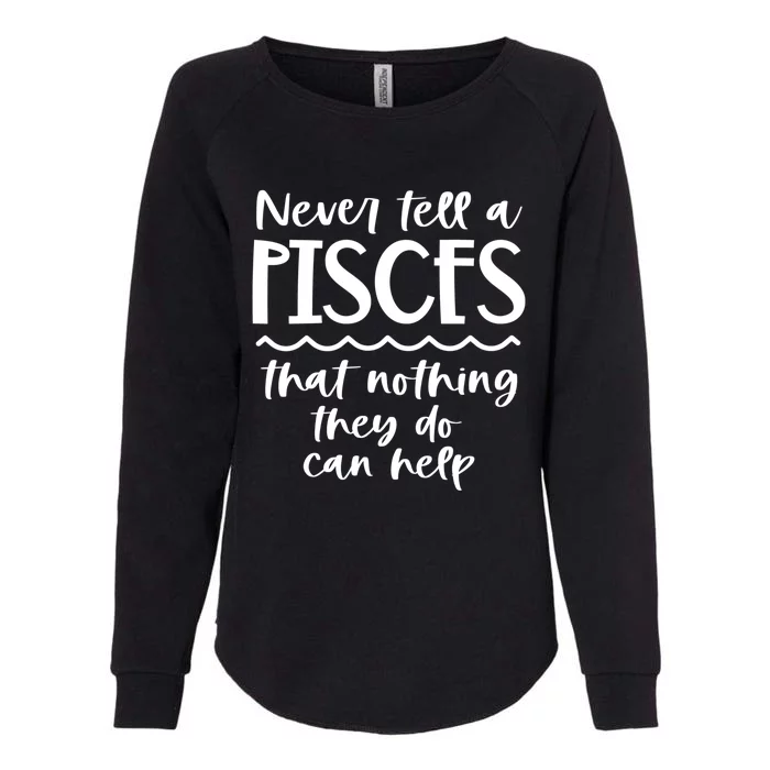 Funny Pisces Zodiac Birthday Trait Astrology Horoscope Gift Womens California Wash Sweatshirt