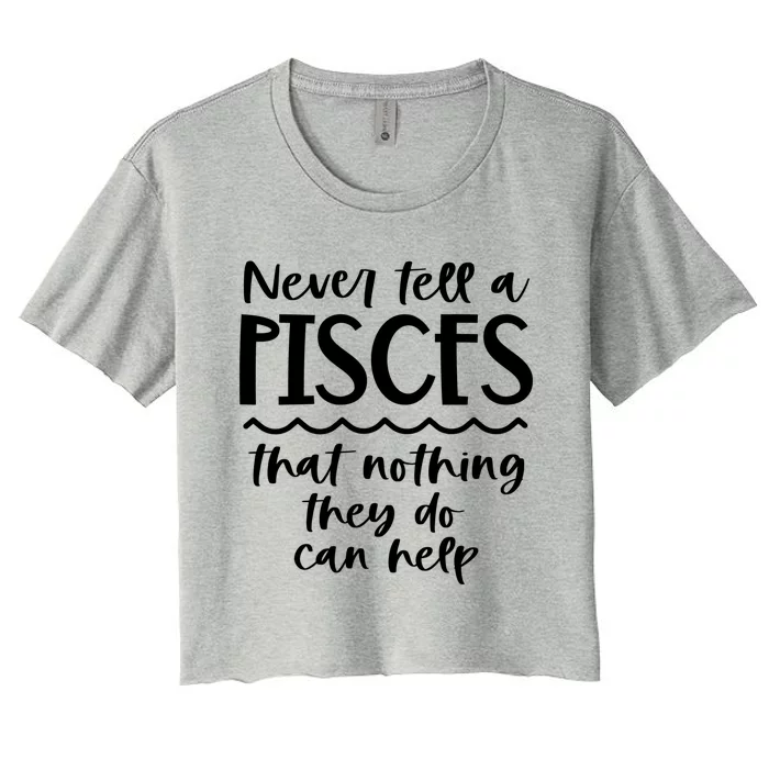 Funny Pisces Zodiac Birthday Trait Astrology Horoscope Gift Women's Crop Top Tee