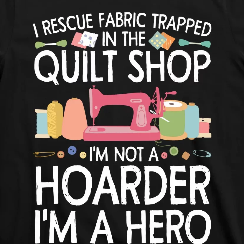 Funny Quilting Art For Men Women Stitch Sewer Quilt Quilter T-Shirt