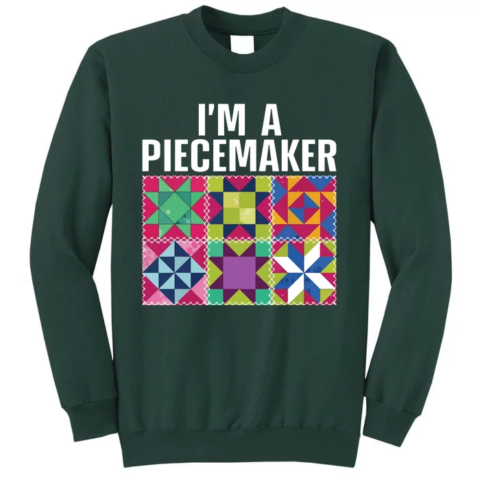 Funny Quilting Art For Quilter Sewer Women Moms Piecemaker Tall Sweatshirt