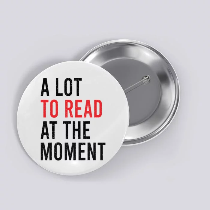 Funny Quote A Lot To Read At The Moment Retro Reading Book Button