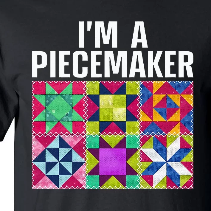 Funny Quilting Art For Quilter Sewer Women Moms Piecemaker Tall T-Shirt