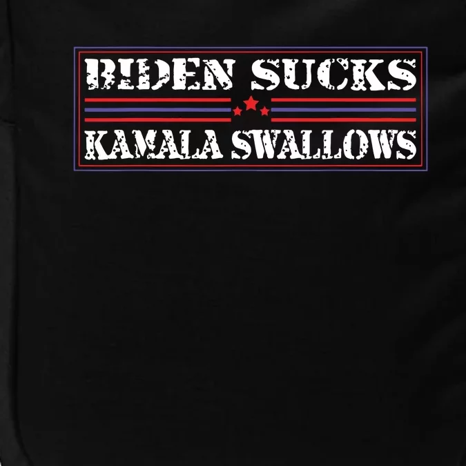 Funny Quote Biden And Kamala Biden Sucks Kamala Swallows Impact Tech Backpack