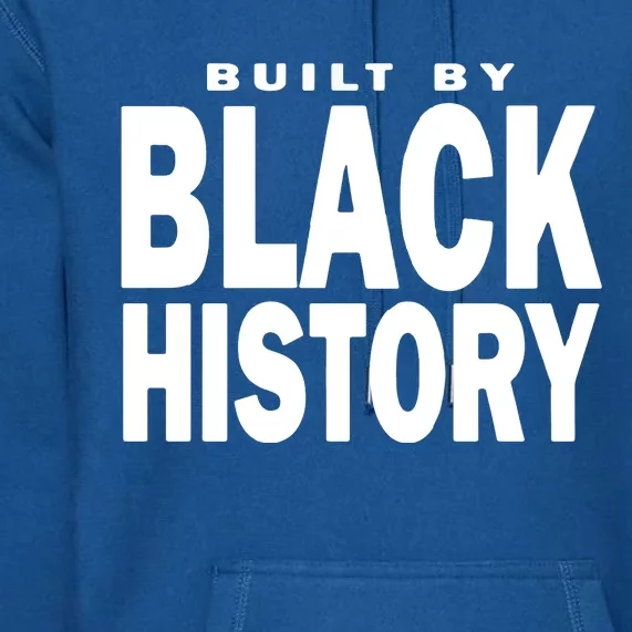 Funny Quote Built Black History Month Premium Hoodie