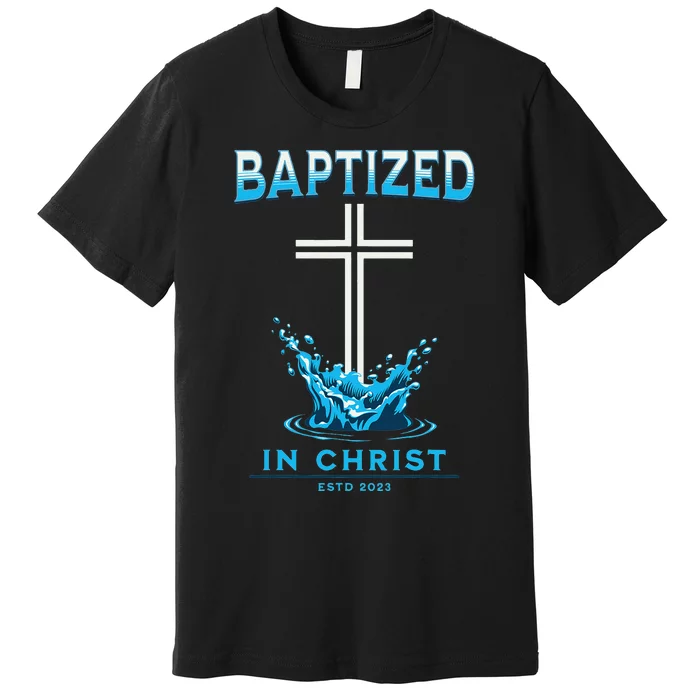 funny quotes Baptism BAPTIZED IN CHRIST Keepsake Premium T-Shirt