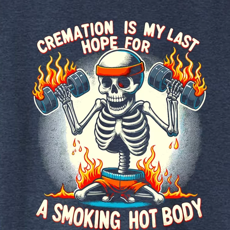 Funny Quote Cremation Is My Last Hope For A Smoking Hot Body Women's Crop Top Tee