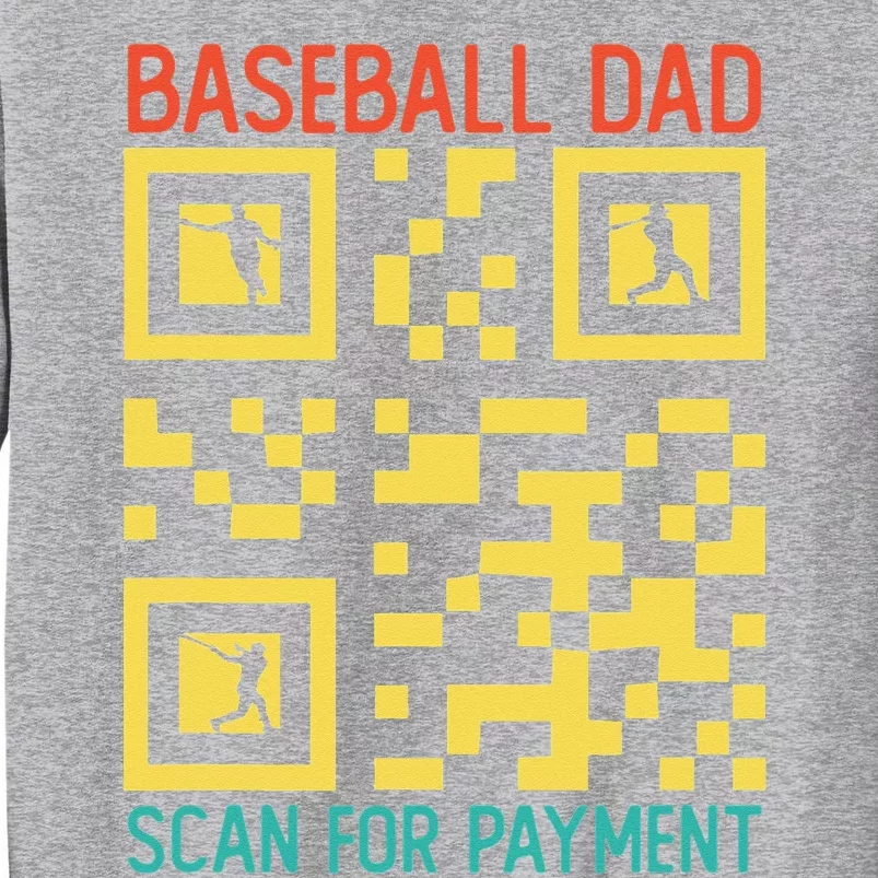 Funny Qr code Baseball Dad Scan For Payment Father's Day Tall Sweatshirt