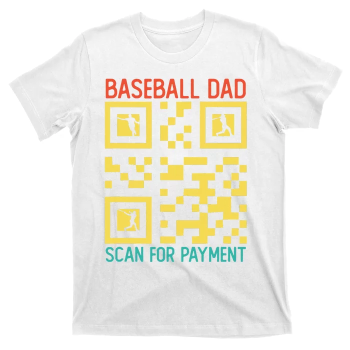 Funny Qr code Baseball Dad Scan For Payment Father's Day T-Shirt