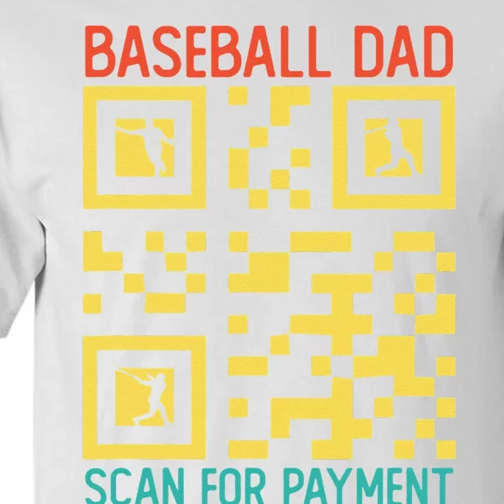 Funny Qr code Baseball Dad Scan For Payment Father's Day Tall T-Shirt