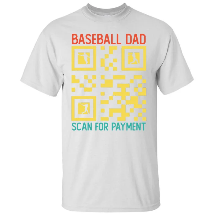 Funny Qr code Baseball Dad Scan For Payment Father's Day Tall T-Shirt