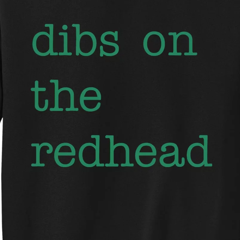 Funny Quote Dibs On The Redhead St Patricks Day Sweatshirt