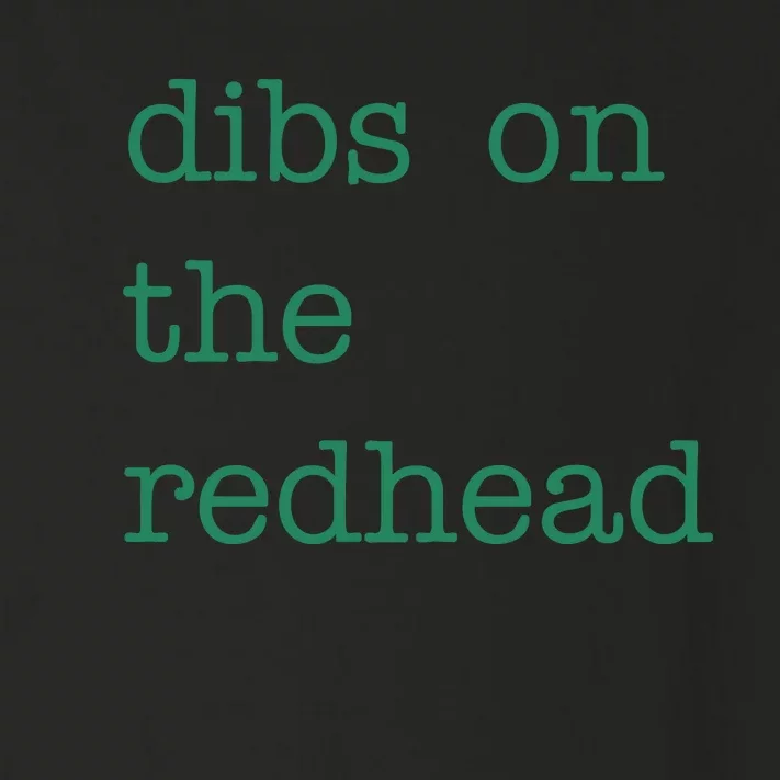 Funny Quote Dibs On The Redhead St Patricks Day Toddler Long Sleeve Shirt