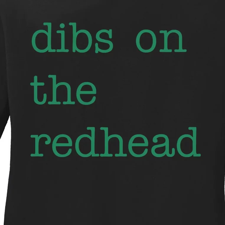 Funny Quote Dibs On The Redhead St Patricks Day Ladies Long Sleeve Shirt