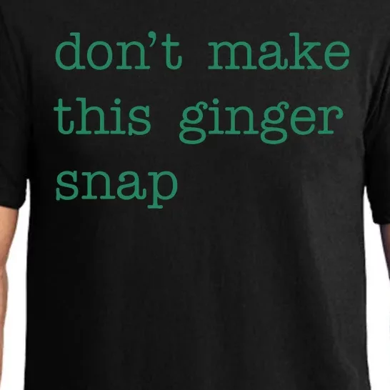 Funny Quote Dont Make This Ginger Snap St Patricks Day Pajama Set