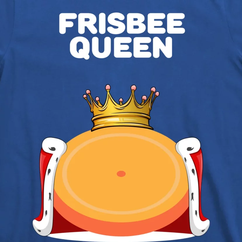 Frisbee Queen Frisbee Gift Frisbee Meaningful Gift T-Shirt