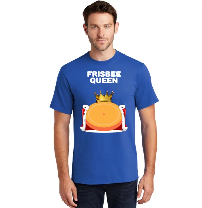 Frisbee Queen Frisbee Gift Frisbee Meaningful Gift Tall T-Shirt