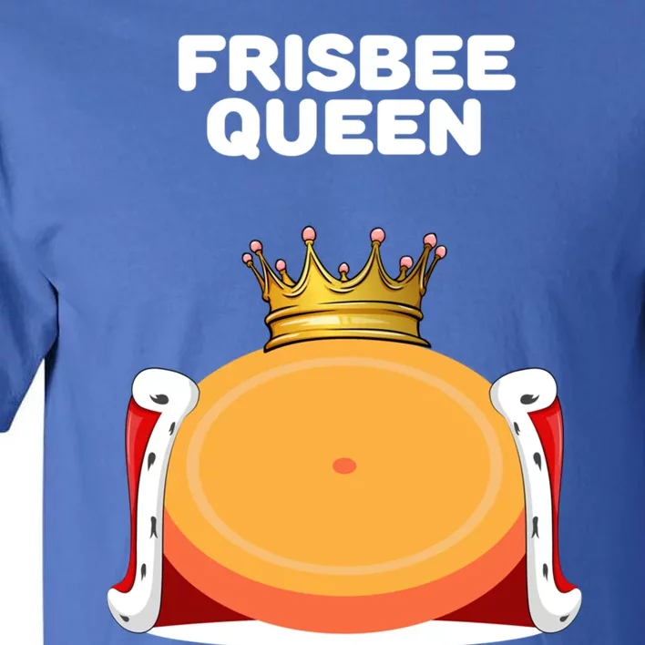 Frisbee Queen Frisbee Gift Frisbee Meaningful Gift Tall T-Shirt