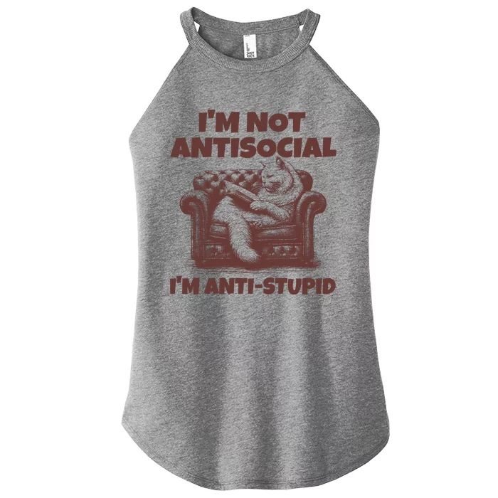 Funny Quote For Anti Stupid People IM Not Antisocial Im Anti Stupid Women’s Perfect Tri Rocker Tank