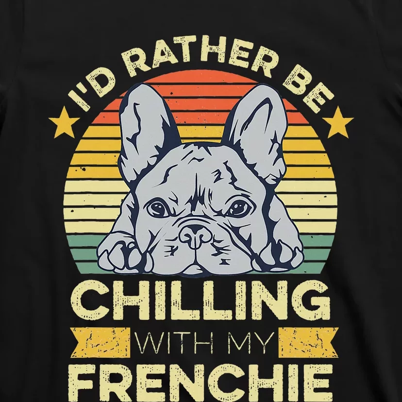 Frenchie Quote For A French Bulldog Owner T-Shirt