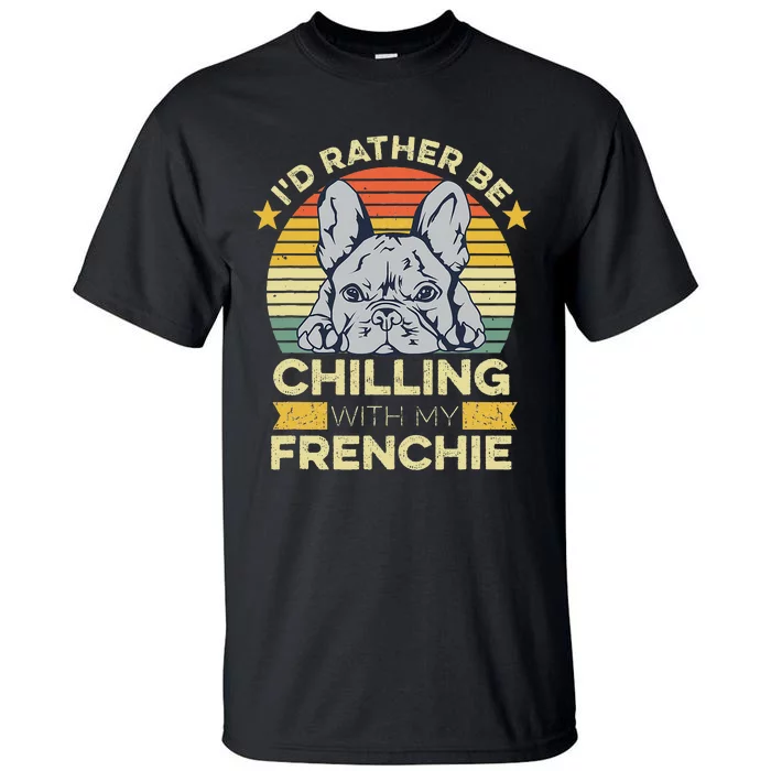 Frenchie Quote For A French Bulldog Owner Tall T-Shirt