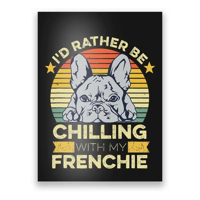 Frenchie Quote For A French Bulldog Owner Poster