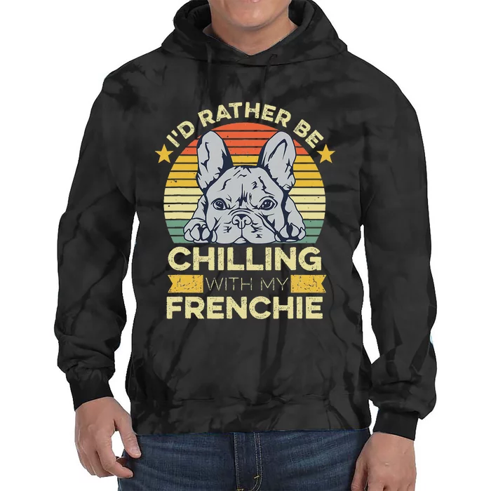 Frenchie Quote For A French Bulldog Owner Tie Dye Hoodie