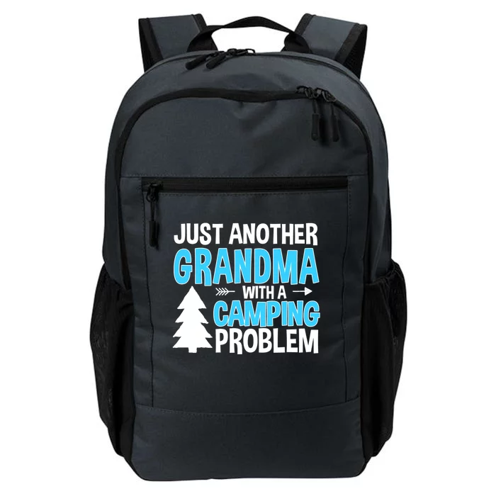 Funny Quote For Grandmother Grandma With A Camping Problem Meaningful Gift Daily Commute Backpack