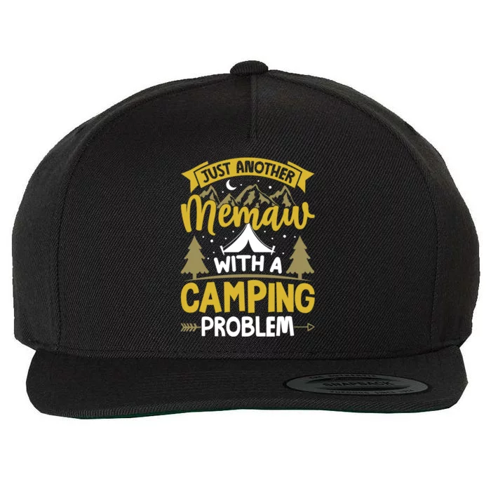 Funny Quote For Grandmothers Memaw With A Camping Problem Gift Wool Snapback Cap