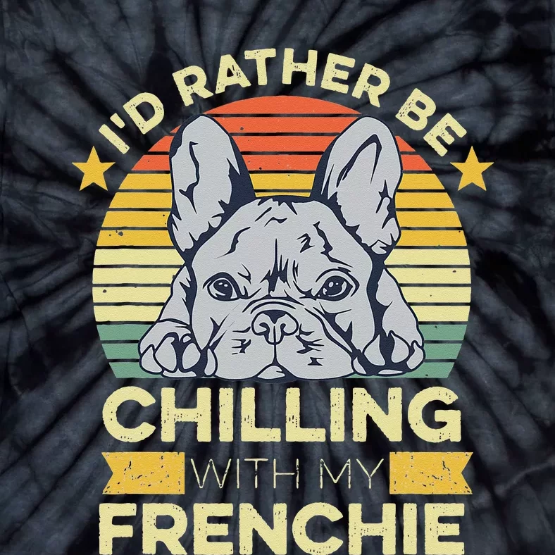 Frenchie Quote For A French Bulldog Owner Tie-Dye T-Shirt