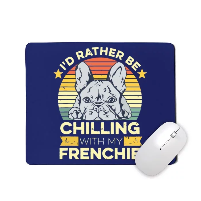 Frenchie Quote For A French Bulldog Owner Mousepad