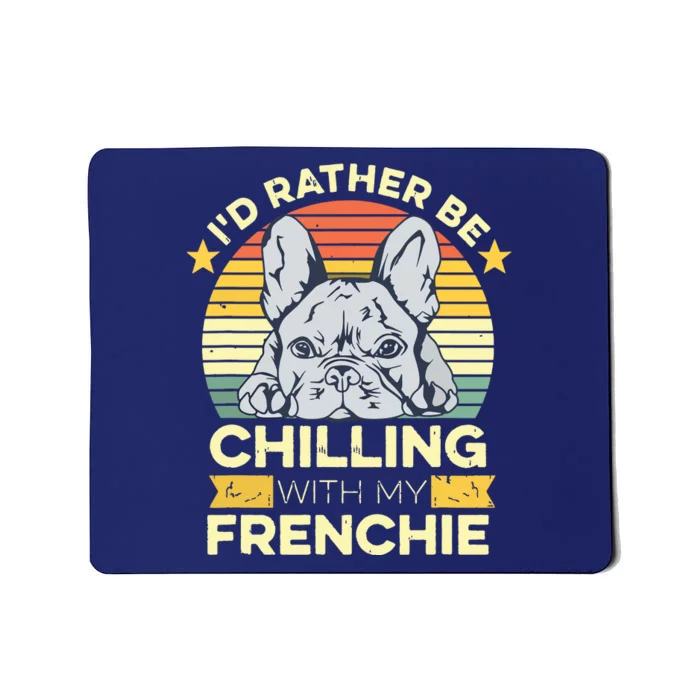 Frenchie Quote For A French Bulldog Owner Mousepad