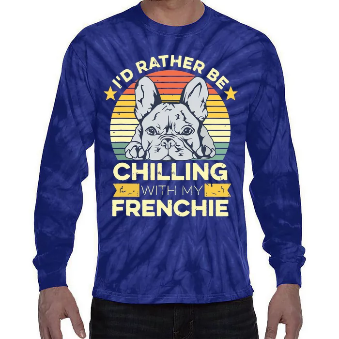 Frenchie Quote For A French Bulldog Owner Tie-Dye Long Sleeve Shirt