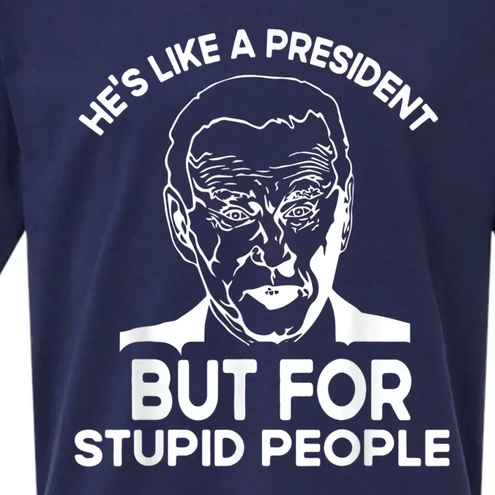 Funny Quote Hes Like A President But For Stupid People Sueded Cloud Jersey T-Shirt